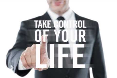 How to Start Taking Control of Your Life