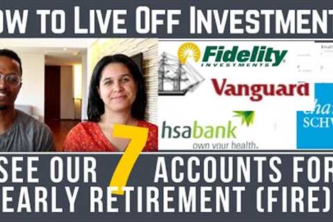 How to Live Off Investments & Retire Early | Our Seven Account Strategy for Financial..
