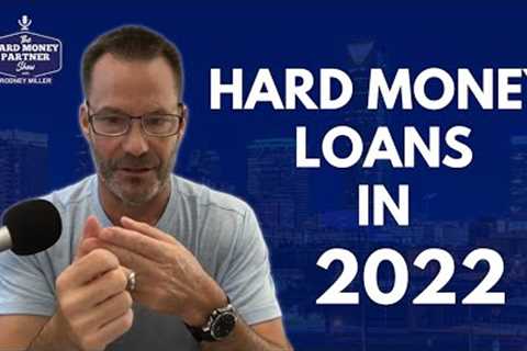 Hard Money Loans in 2022 - What we''''re seeing
