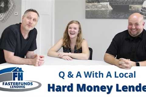 Q + A With A Local Hard Money Lender: Everything You Want To Know!