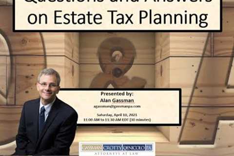 Questions and Answers On Estate Tax Planning