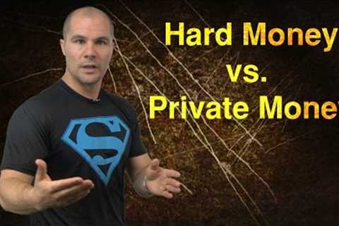 The Difference Between Hard Money and  Private Money