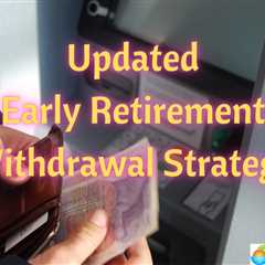 Early Retirement Withdrawal Strategy