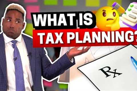 The Easiest Way to Understand Tax Planning