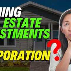 5 Factors To Determine If You Should Own Investment Properties In A Corporation In 2022