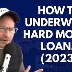 How to Underwrite Hard Money Loans in 2023