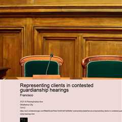 representing-clients-in-contested-guardianship-hearings