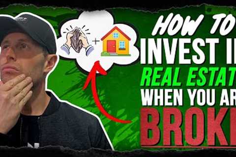 How To Invest In Real Estate When You Are Broke! | 3 Tips With Cody Sperber