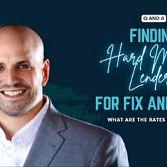 Finding Hard Money Lenders for Fix and Flips {What are the rates and terms?}