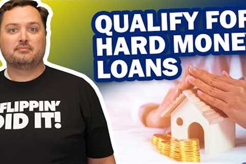 How To Qualify For A Hard Money Loan