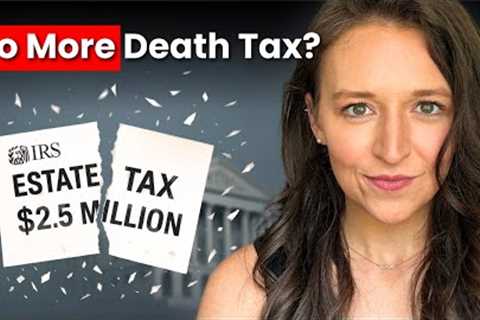 No More Estate Tax? How the Death Tax Repeal Could Change Your Wealth Transfer and Legacy Planning