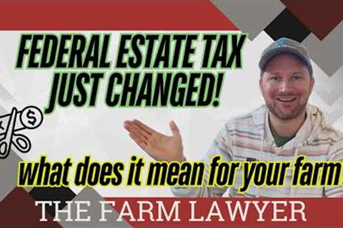 Federal Estate Tax Just Changed—Here’s What It Means for Minnesota Farmers