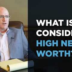 Defining High Net Worth: Estate Planning and Tax Strategies