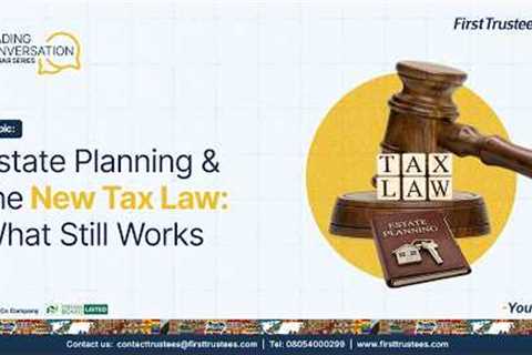 New Tax Law & Estate Planning Explained (2026) | What Still Works to Protect Your Wealth