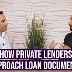 How Private Lenders Approach Loan Documents