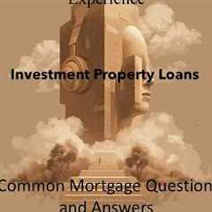 Investment Property Loans Explained: Mortgage Types for Real Estate Investors