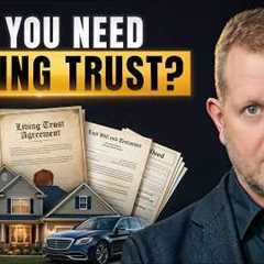 Do You Really Need A Living Trust? Explained In 3 Minutes