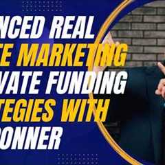 Advanced Real Estate Marketing and Private Funding Strategies with Jay Conner