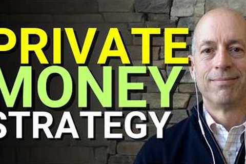 How To Find And Use Private Money For Real Estate Investing